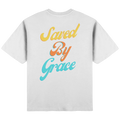 Saved by Grace - Backprint - Streetwear Oversized T-Shirt